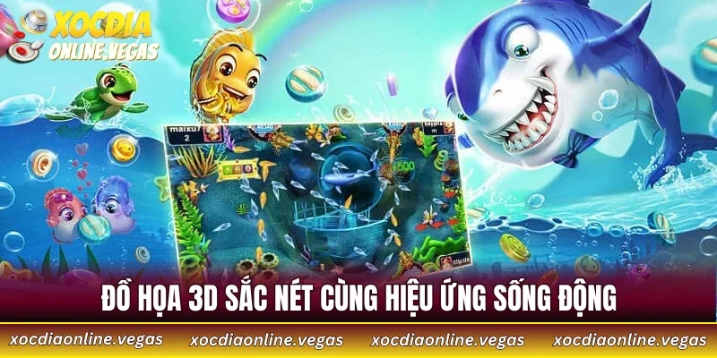 Đồ họa 3D sắc nét cùng hiệu ứng sống động
