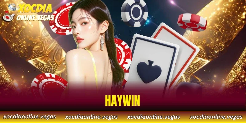 HAYWIN - Nhà Cái Uy Tín, Chất Lượng Hàng Đầu Châu Á 1 HAYWIN