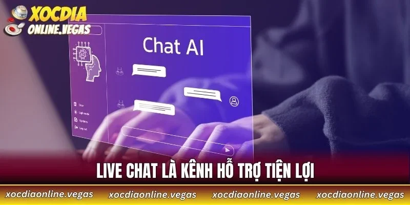 Live chat là kênh hỗ trợ tiện lợi